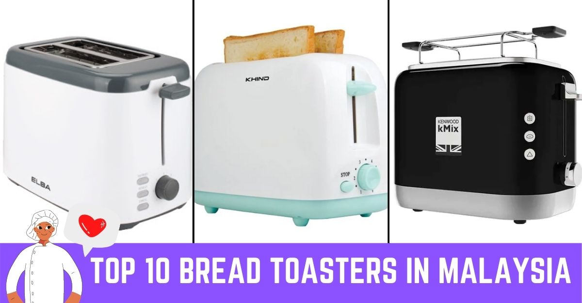 https://myweekendplan.asia/wp-content/uploads/2021/03/Top-10-Bread-Toasters-in-Malaysia.jpg