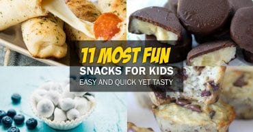 11 Most Fun Snacks For Kids Easy And Quick Yet Tasty