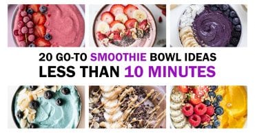 20 GO TO Smoothie Bowl Ideas LESS THAN 10 MINUTES