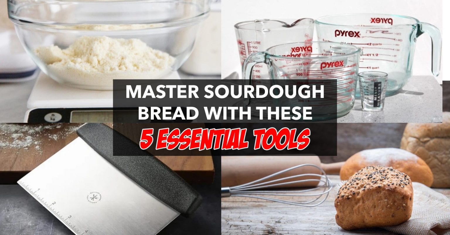 Master Sourdough Bread With These 5 Essential Tools