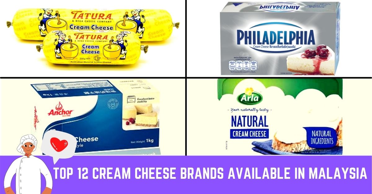 Top 12 Cream Cheese Brands Available in Malaysia