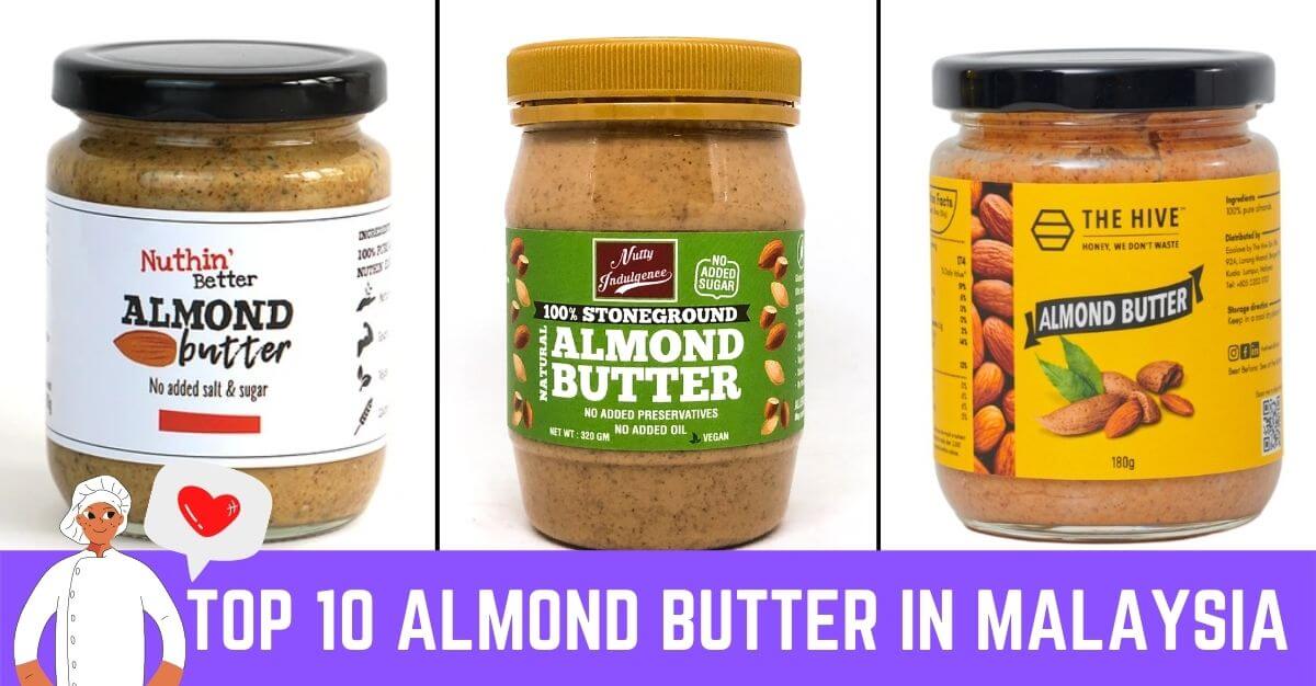 Top Almond Butter in Malaysia