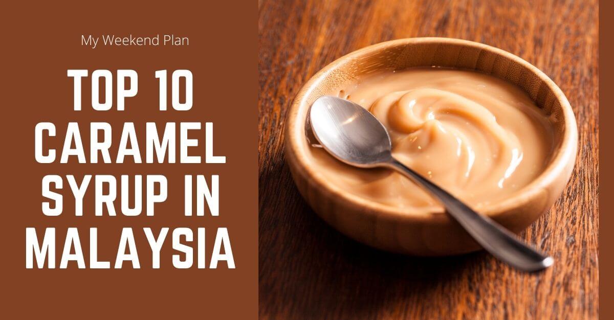 Top Caramel Syrup in Malaysia