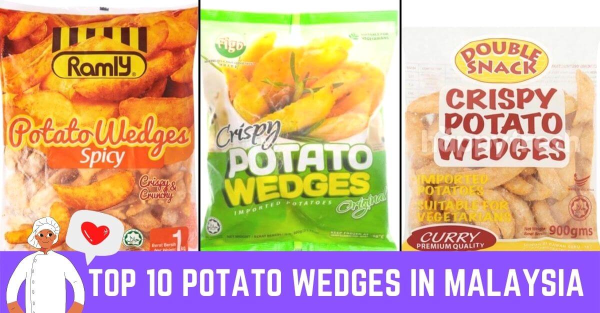 Top Potato Wedges in Malaysia