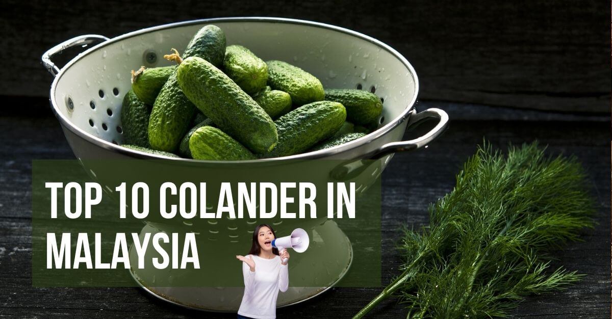 Top Colander In Malaysia