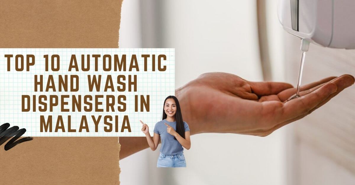Top Automatic Hand Wash Dispensers In Malaysia