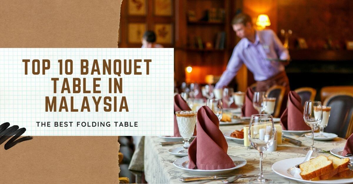 Top Banquet Table In Malaysia