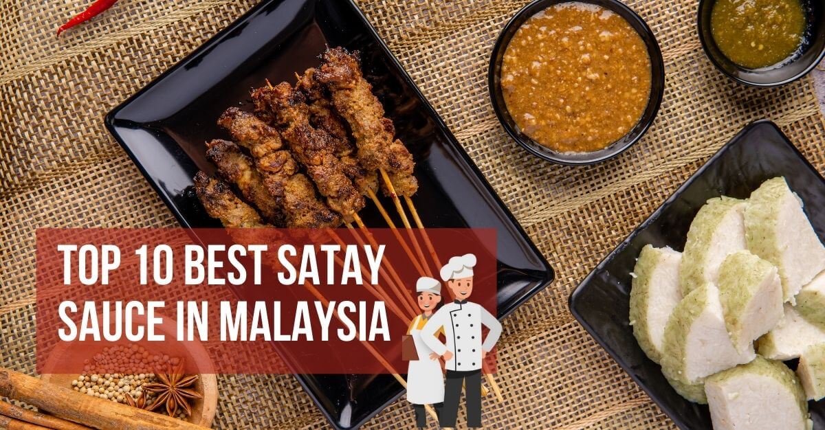 Top Best Satay Sauce in Malaysia