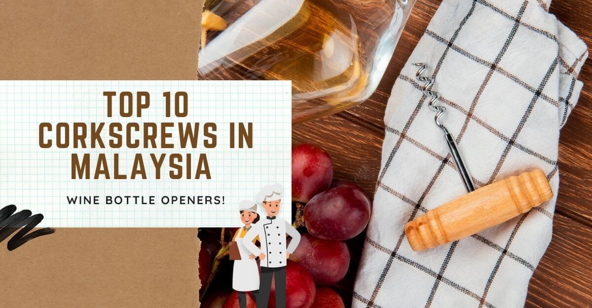 Top Corkscrews in Malaysia
