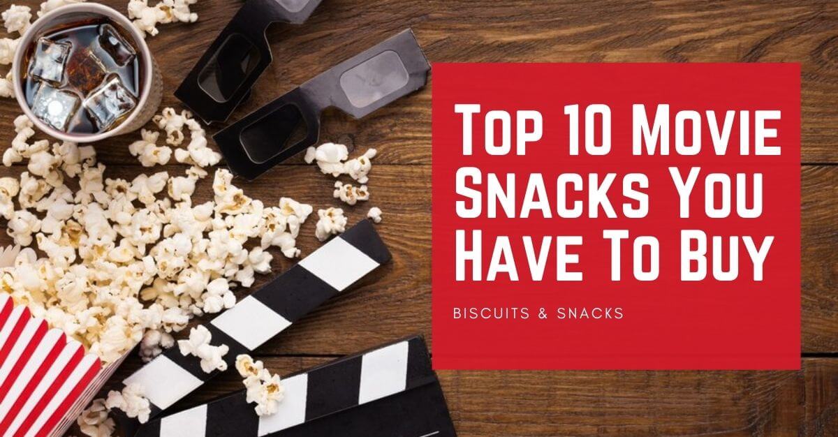 Top Movie Snacks You Have To Buy
