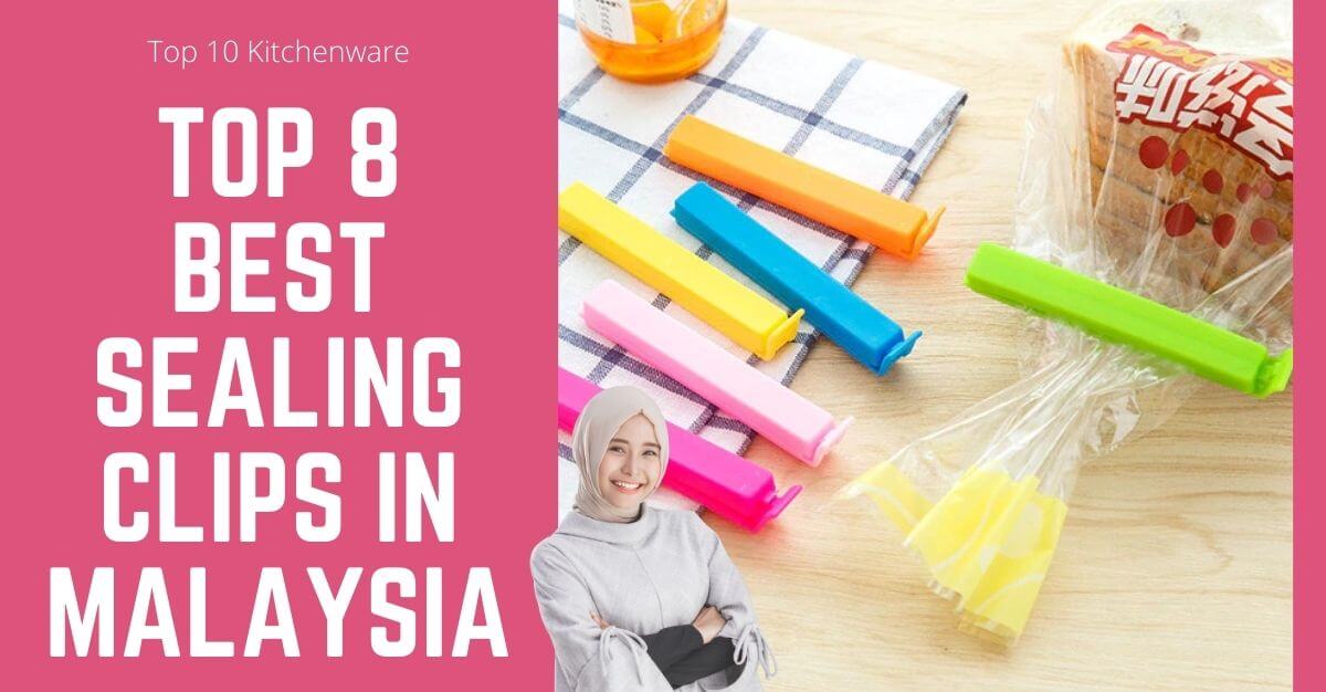 Top Best Sealing Clips in Malaysia