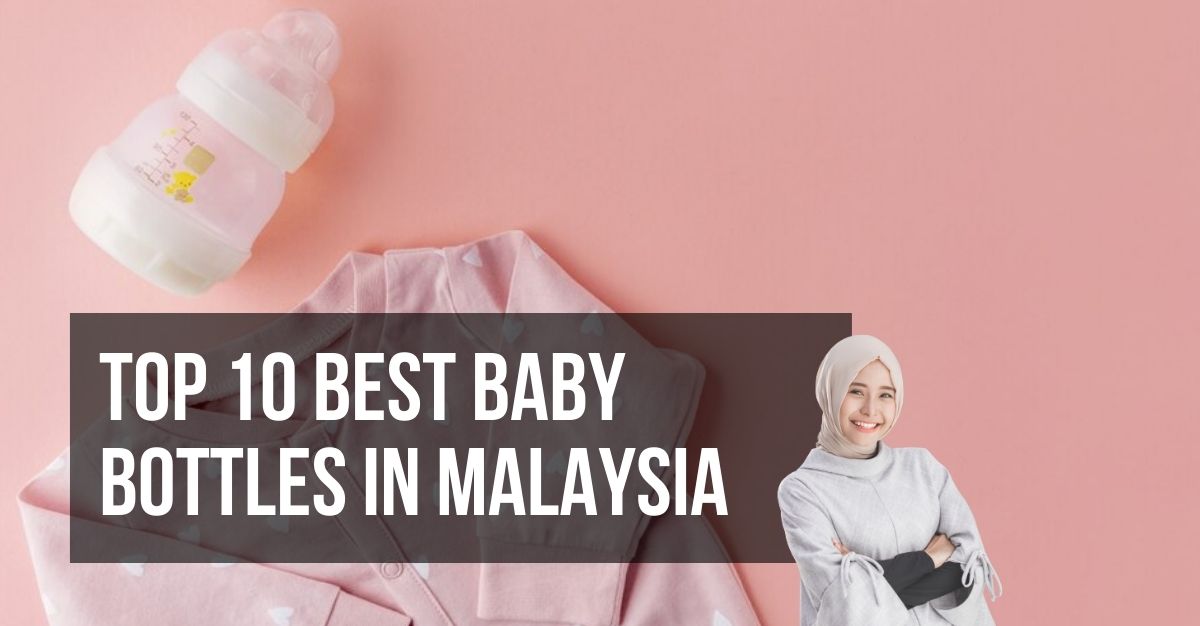 Top Best Baby Bottles in Malaysia