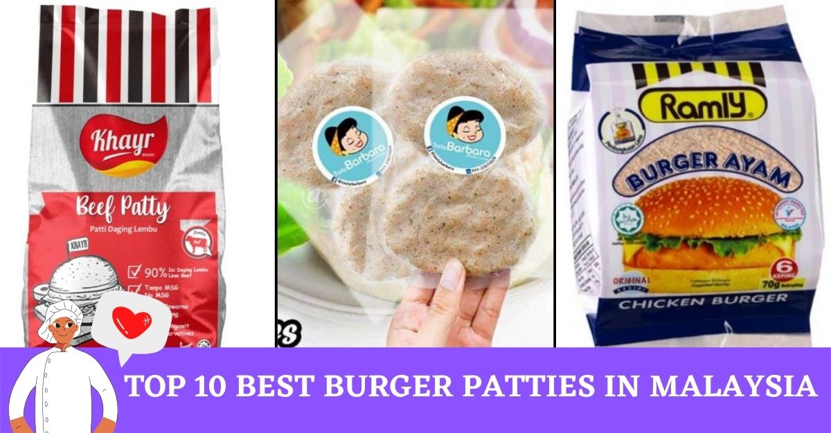 Top Best Burger Patties in Malaysia