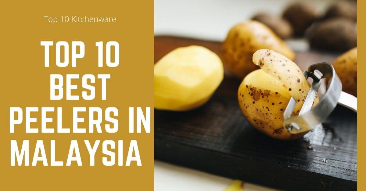 Top Best Peelers in Malaysia