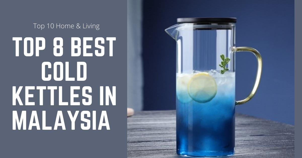 Top Best Cold Kettles In Malaysia