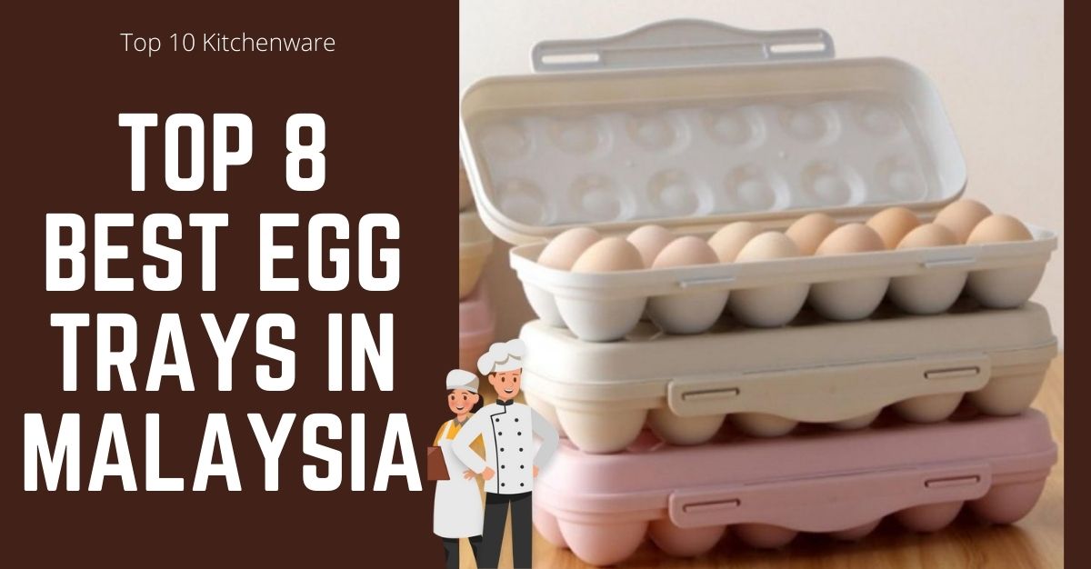Top Best Egg Trays in Malaysia
