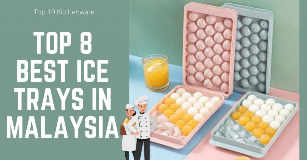 Top 8 Best Ice Trays in Malaysia 2024