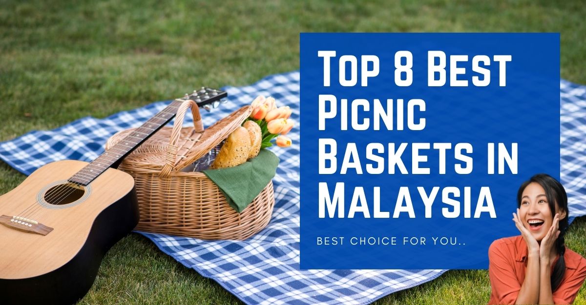 Top Best Picnic Baskets in Malaysia