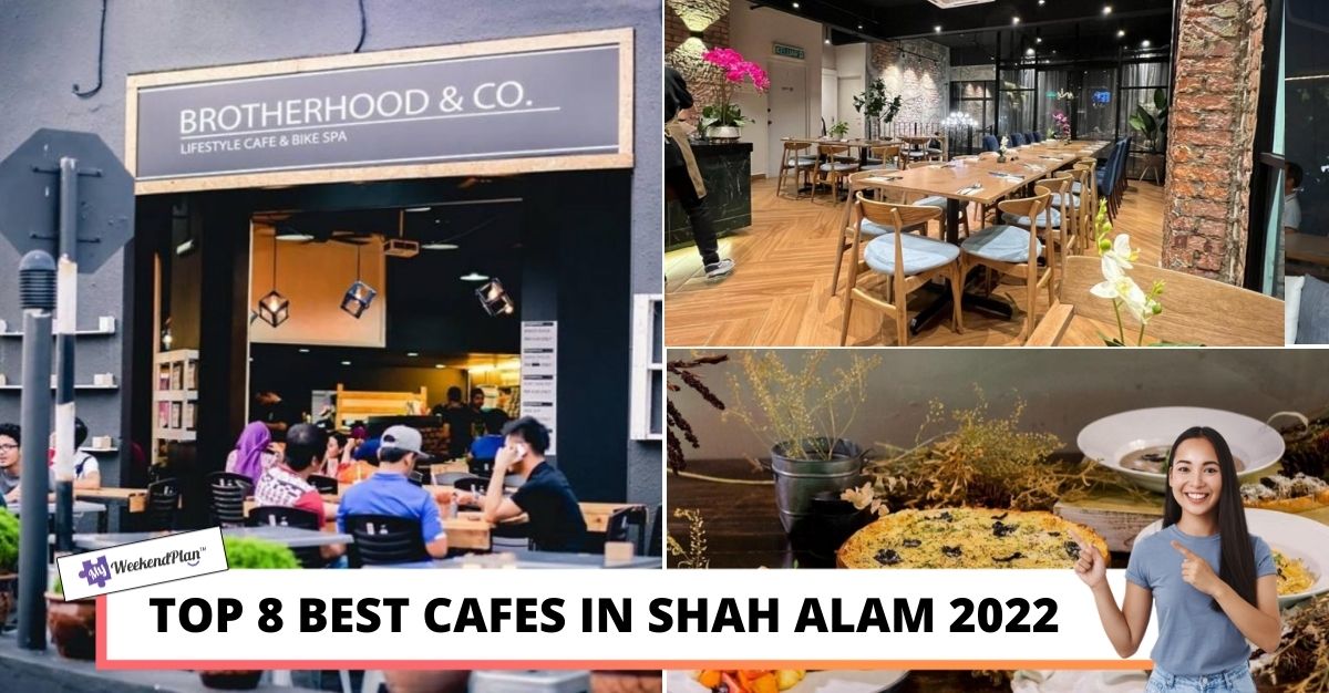 Top 8 Best Cafes In Shah Alam 2022 Must Visit