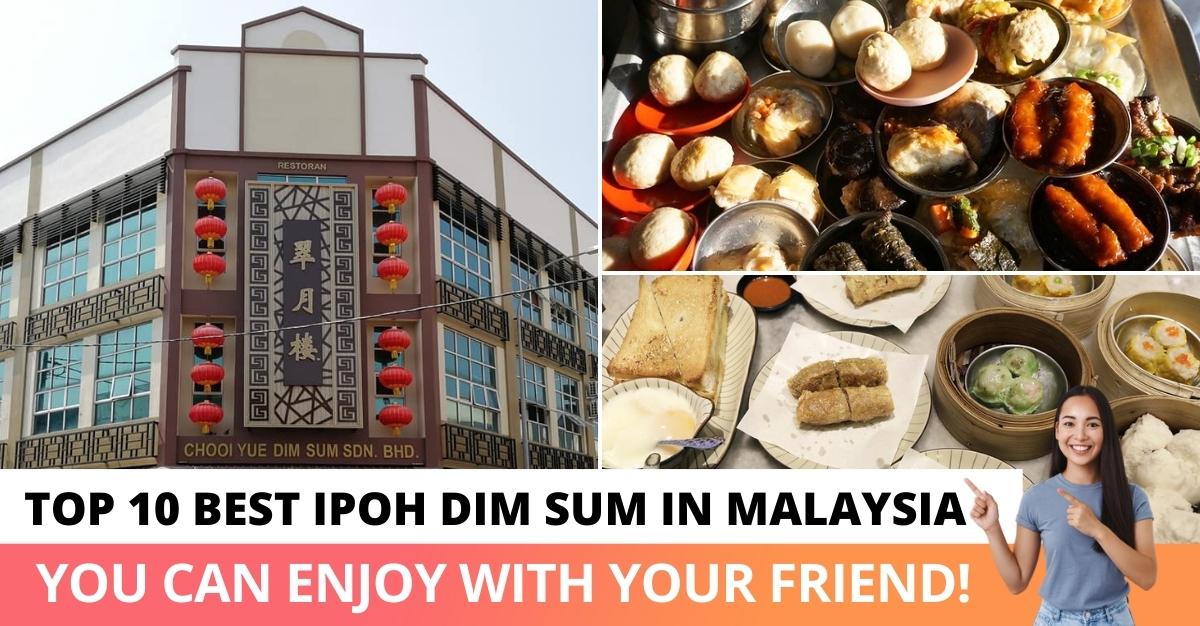 Top Best Ipoh Dim Sum In Malaysia