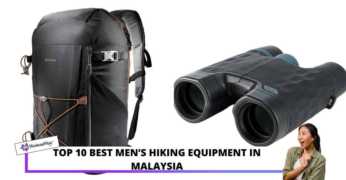 Top Best Mens Hiking Equipment in Malaysia