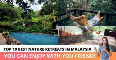Top Best Nature Retreats in Malaysia