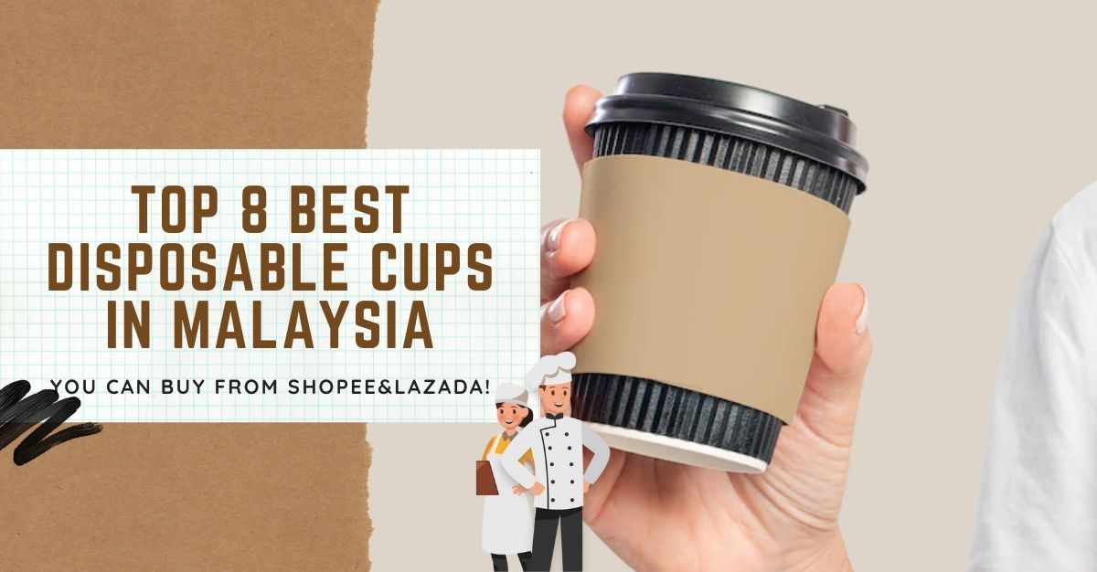 Top Best Disposable Cups in Malaysia