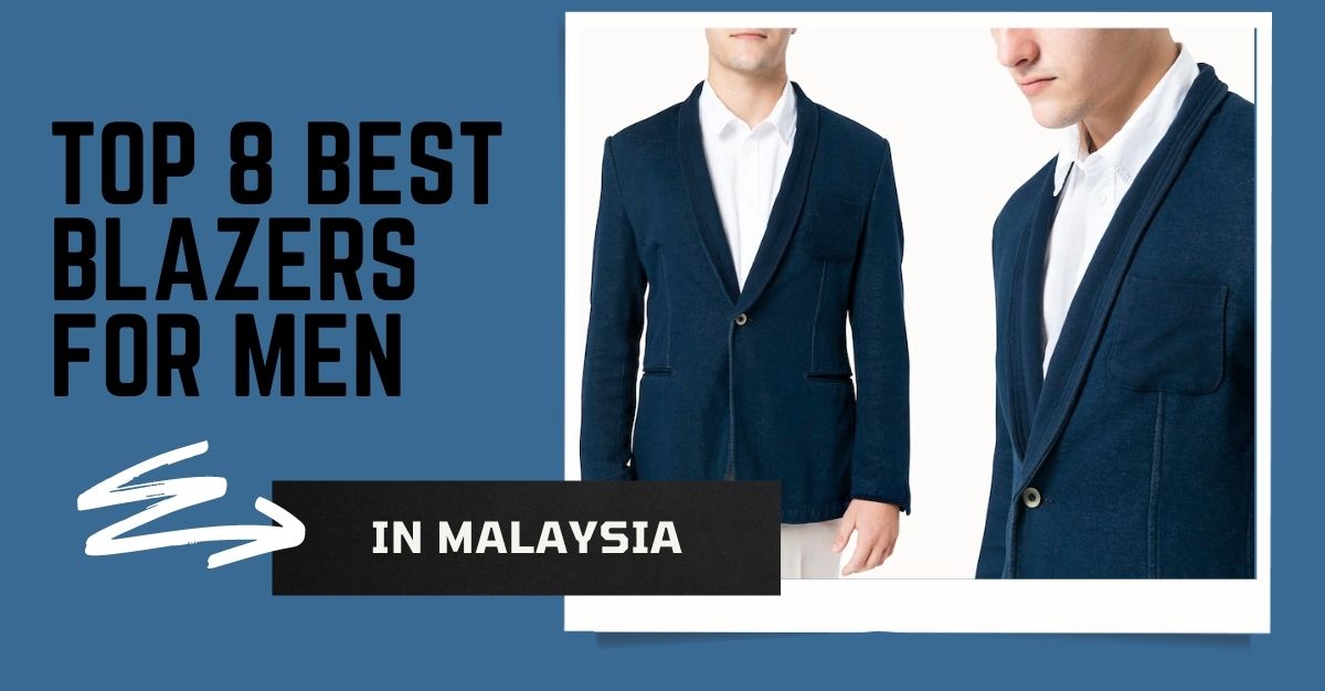 Top Best Blazers for Men in Malaysia