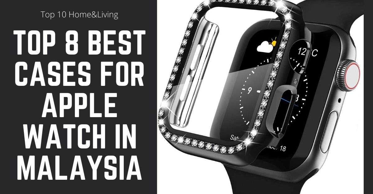 Top Best Cases for Apple Watch in Malaysia
