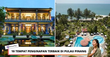 TEMPAT PENGINAPAN TERBAIK DI PULAU PINANG