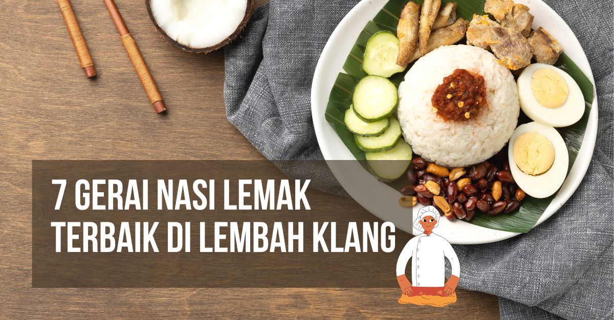 GERAI NASI LEMAK TERBAIK DI LEMBAH KLANG