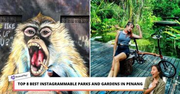 TOP BEST INSTAGRAMMABLE PARKS AND GARDENS IN PENANG