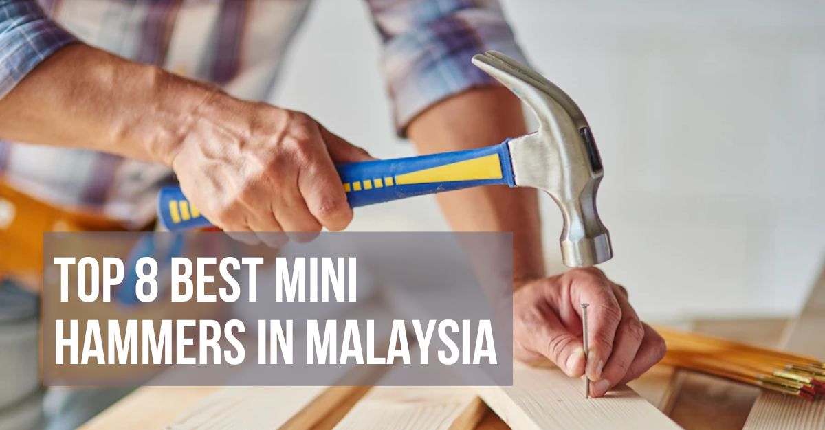 Top Best Mini Hammers in Malaysia