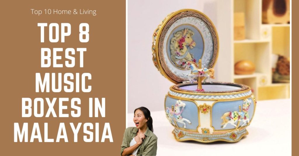 Top 8 Best Music Boxes in Malaysia 2023 Gifts