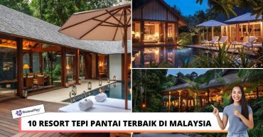 RESORT TEPI PANTAI TERBAIK DI MALAYSIA