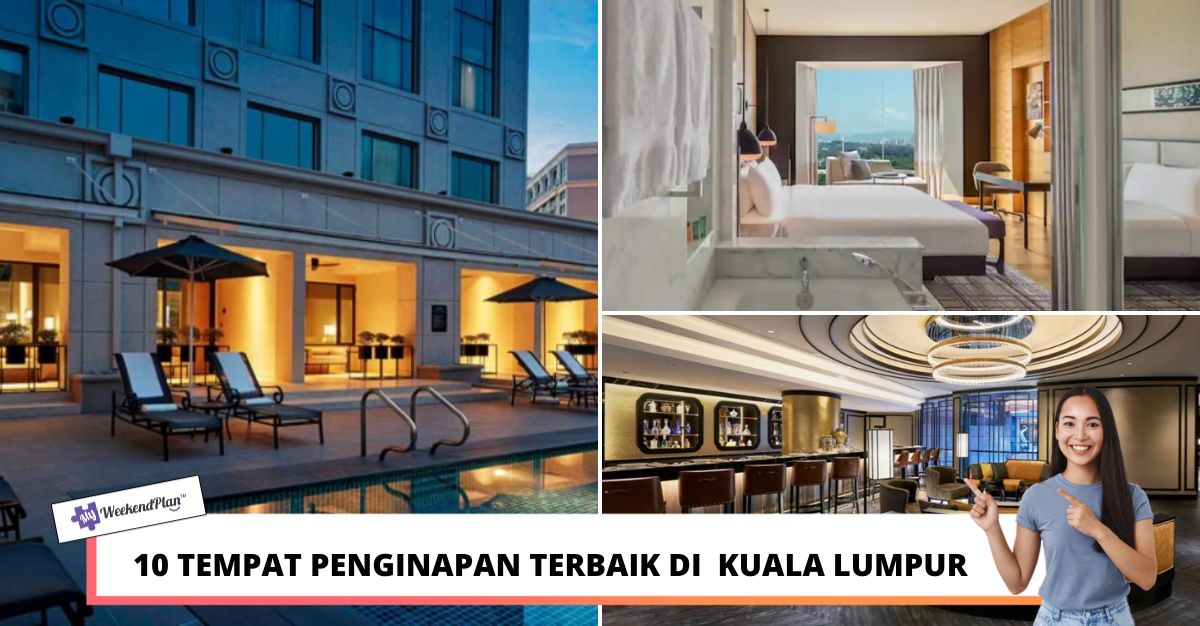 TEMPAT PENGINAPAN TERBAIK DI KUALA LUMPUR