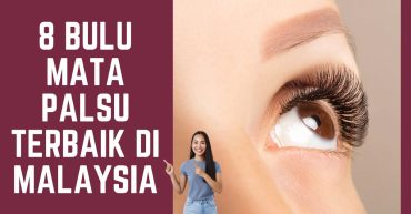 Bulu Mata Palsu Terbaik di Malaysia