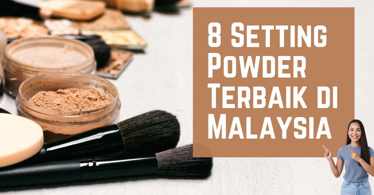 Setting Powder Terbaik di Malaysia