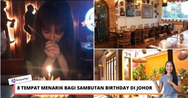 TEMPAT MENARIK BAGI SAMBUTAN BIRTHDAY DI JOHOR