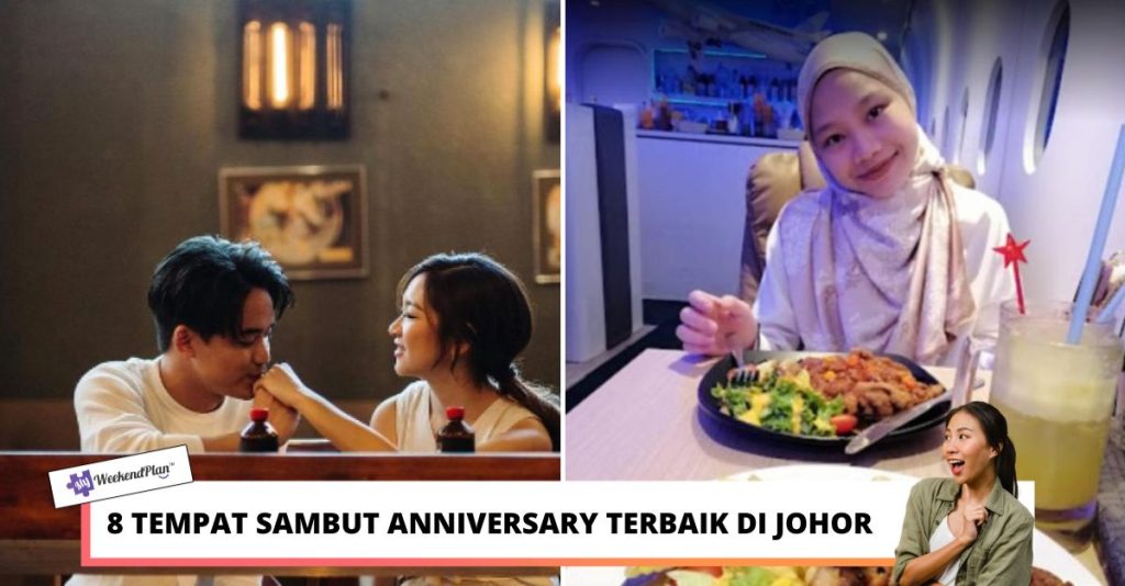 8 Tempat Sambutan Anniversary Terbaik di Johor 2024 | Menarik