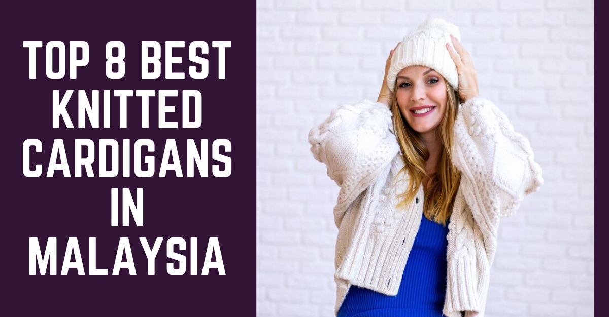 Top Best Knitted Cardigans in Malaysia
