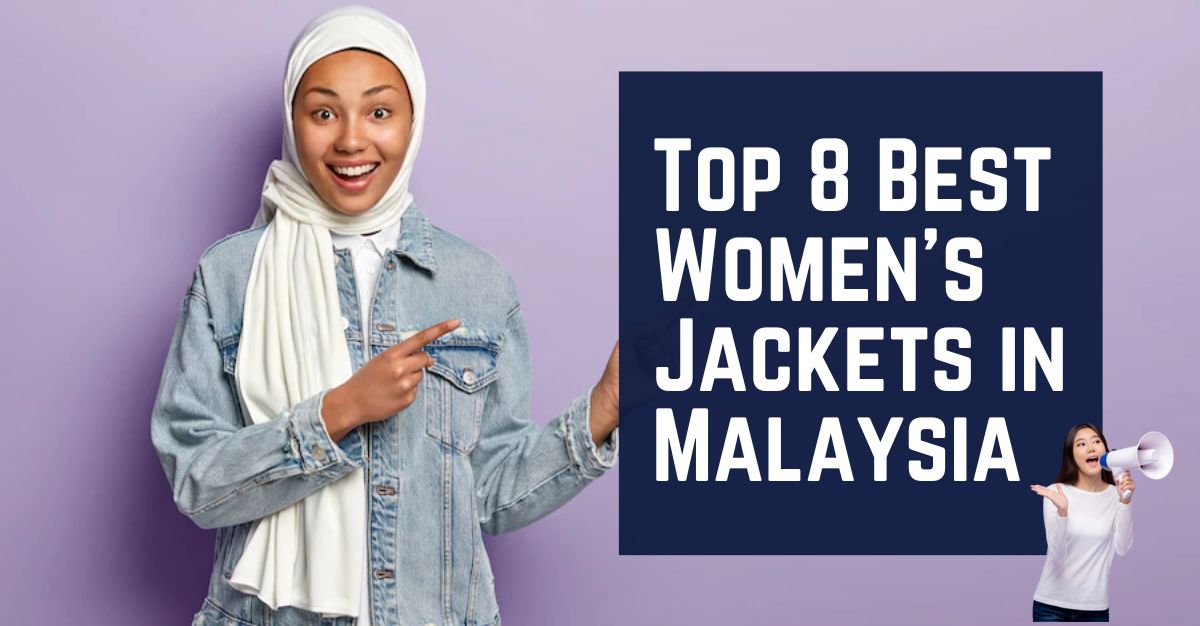 Top Best Womens Jackets in Malaysia