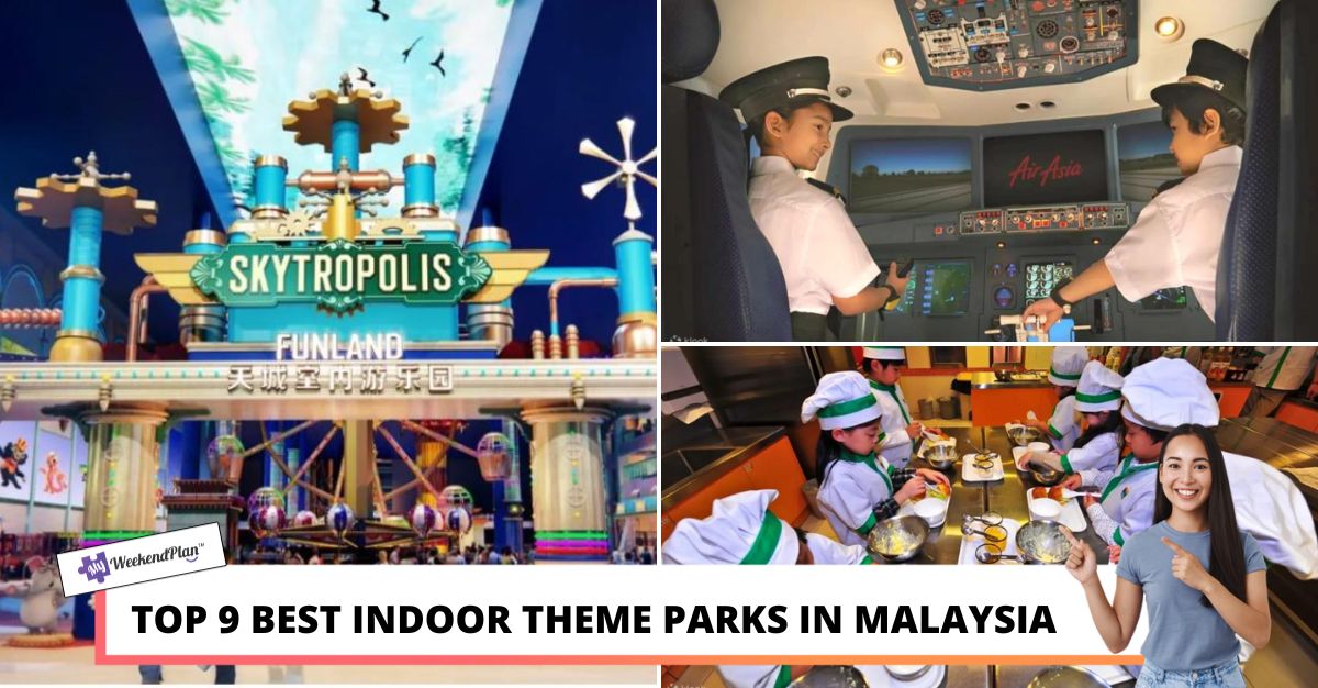 Top Best Indoor Theme Parks in Malaysia
