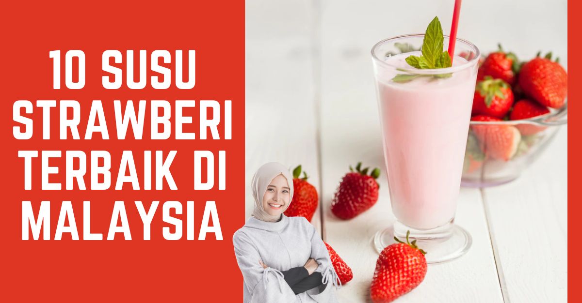 Susu Strawberi Terbaik di Malaysia