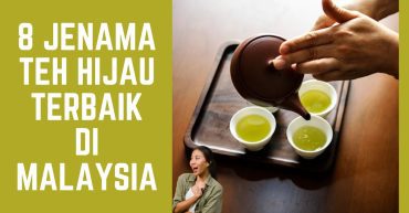 Jenama Teh Hijau Terbaik di Malaysia