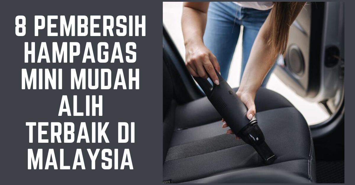 Pembersih Hampagas Mini Mudah Alih Terbaik di Malaysia