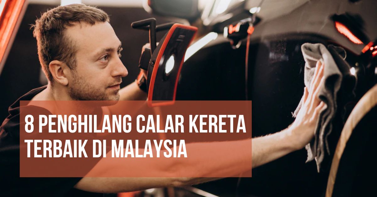 Penghilang Calar Kereta Terbaik di Malaysia