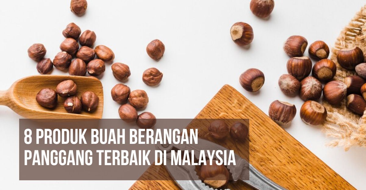 Produk Buah Berangan Panggang Terbaik di Malaysia