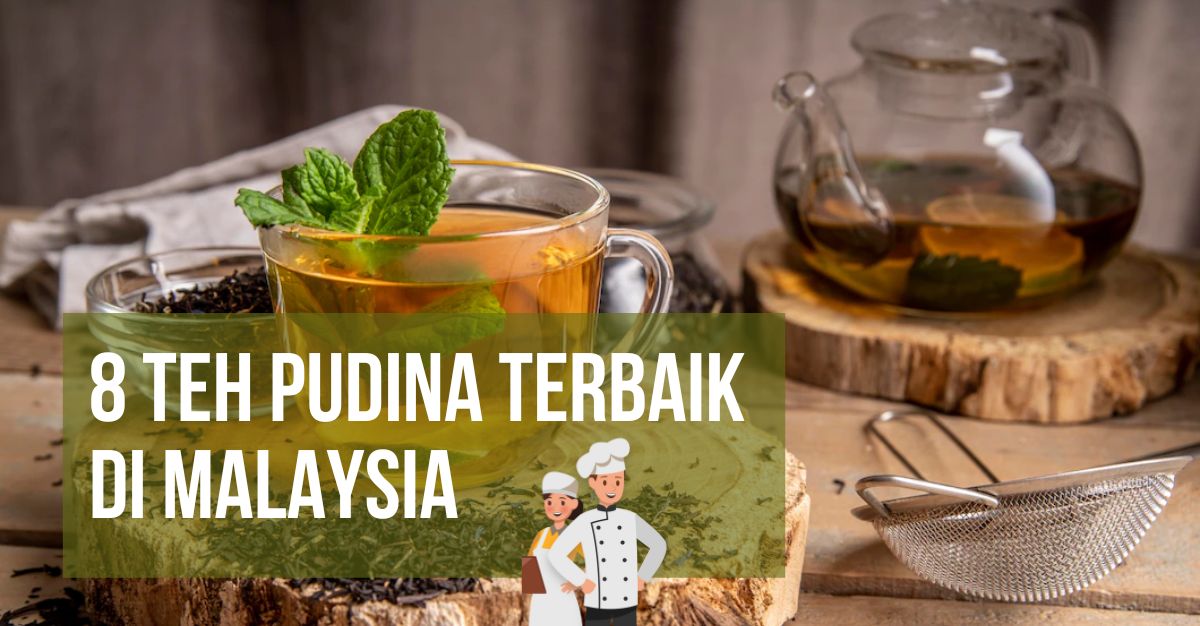 Teh Pudina Terbaik di Malaysia