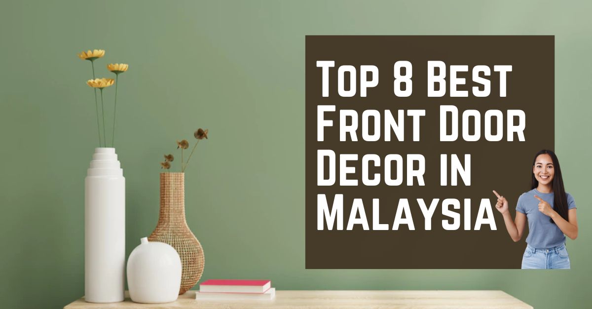Top Best Front Door Decor in Malaysia